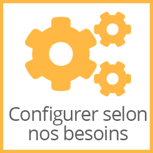 Configurer selon nos besoins